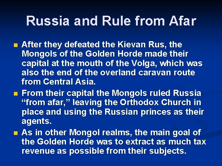 Russia and Rule from Afar n n n After they defeated the Kievan Rus,