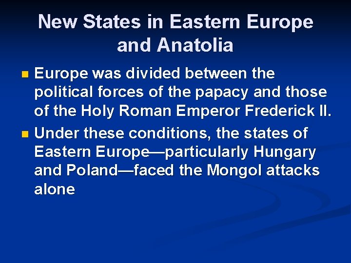 New States in Eastern Europe and Anatolia Europe was divided between the political forces