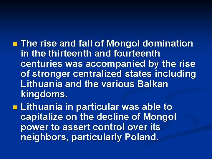 The rise and fall of Mongol domination in the thirteenth and fourteenth centuries was