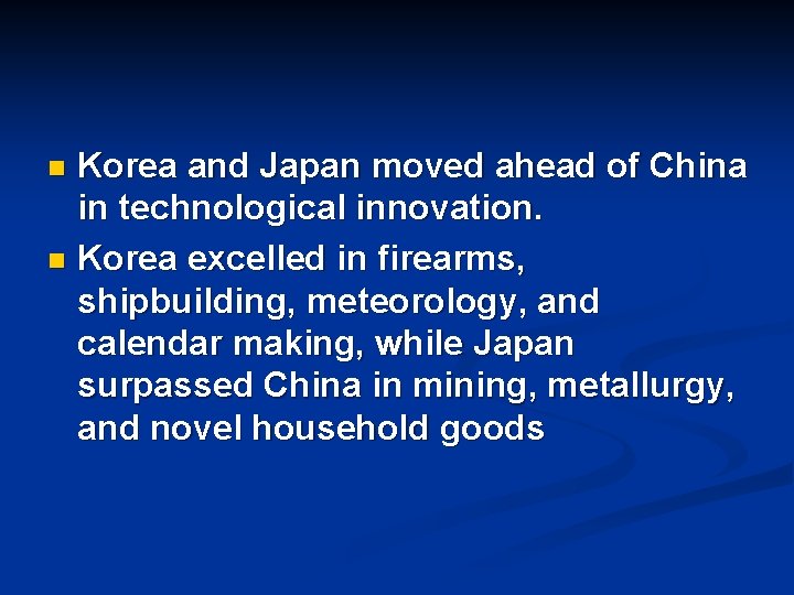 Korea and Japan moved ahead of China in technological innovation. n Korea excelled in