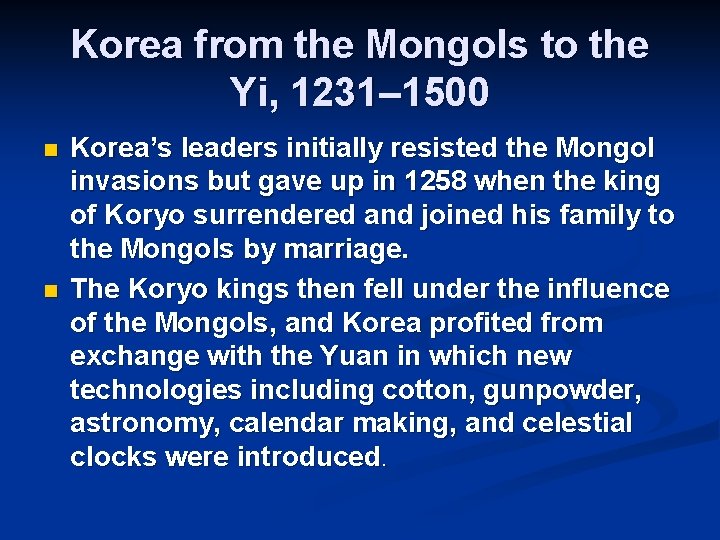 Korea from the Mongols to the Yi, 1231– 1500 n n Korea’s leaders initially