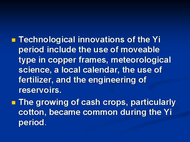 Technological innovations of the Yi period include the use of moveable type in copper