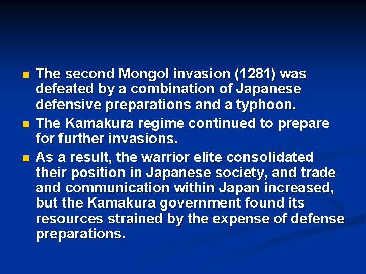 n n n The second Mongol invasion (1281) was defeated by a combination of