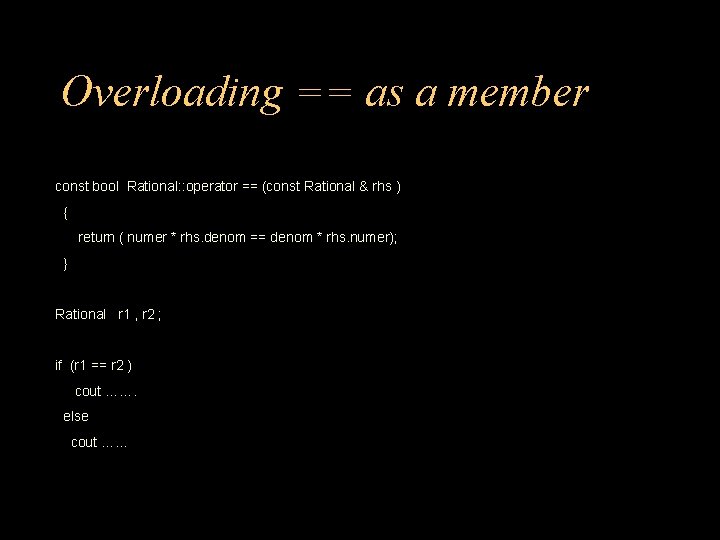 Overloading == as a member const bool Rational: : operator == (const Rational &