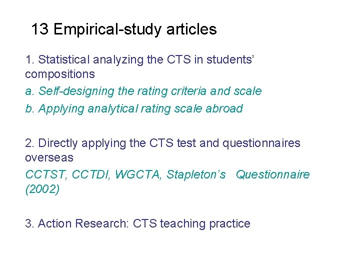13 Empirical-study articles 1. Statistical analyzing the CTS in students’ compositions a. Self-designing the