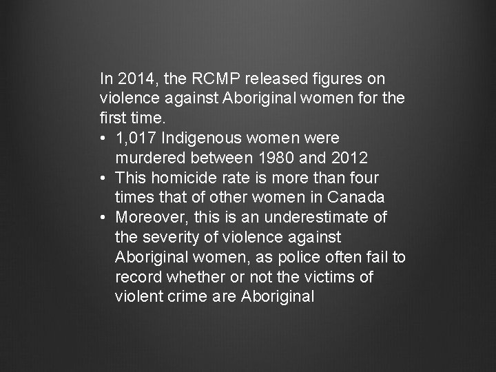 In 2014, the RCMP released figures on violence against Aboriginal women for the first