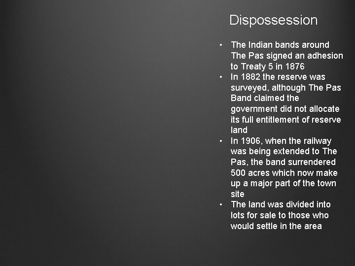 Dispossession • The Indian bands around The Pas signed an adhesion to Treaty 5