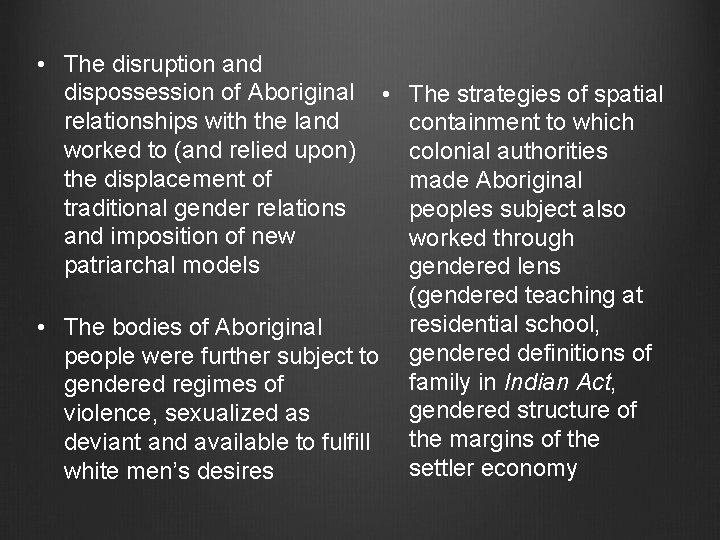  • The disruption and dispossession of Aboriginal • The strategies of spatial relationships