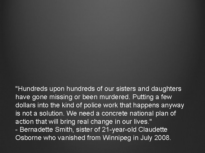 "Hundreds upon hundreds of our sisters and daughters have gone missing or been murdered.