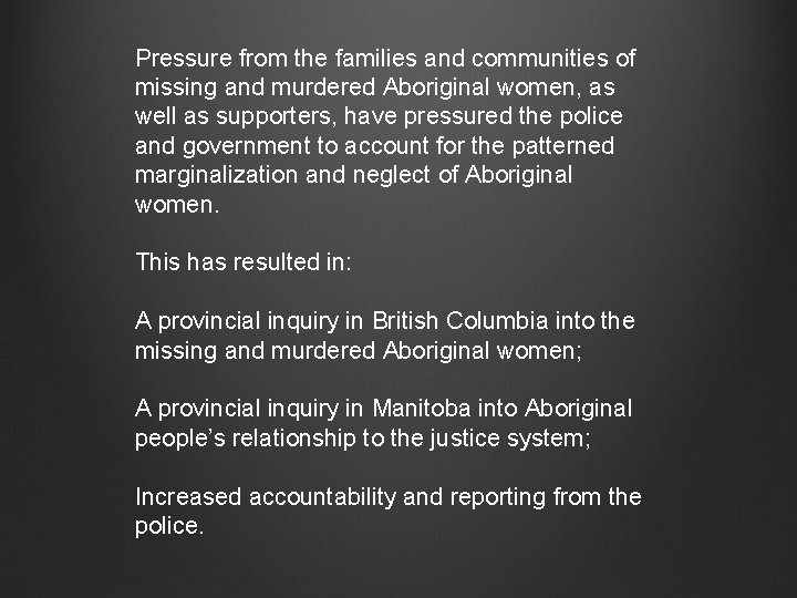 Pressure from the families and communities of missing and murdered Aboriginal women, as well