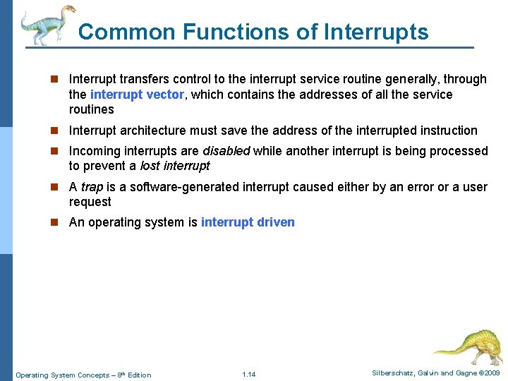 Common Functions of Interrupts n Interrupt transfers control to the interrupt service routine generally,