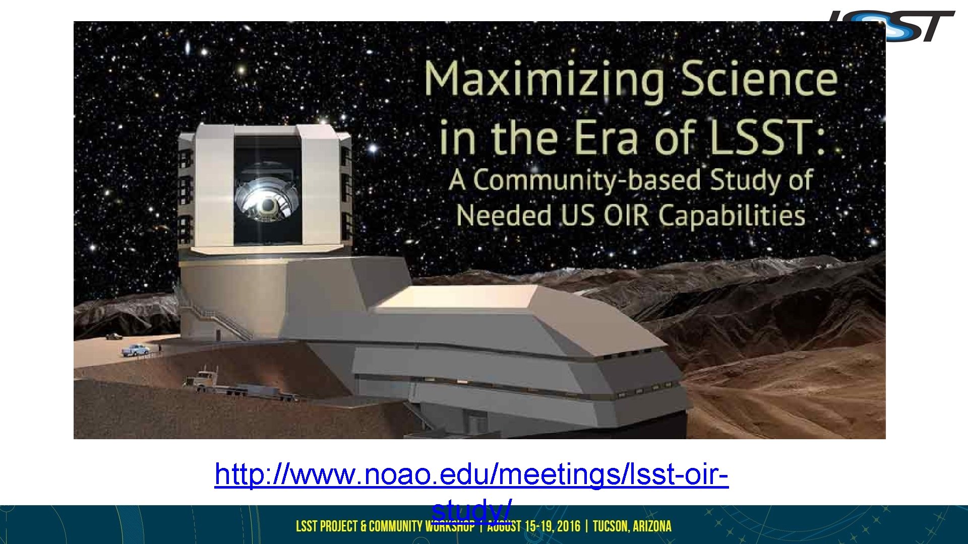 http: //www. noao. edu/meetings/lsst-oirstudy/ 