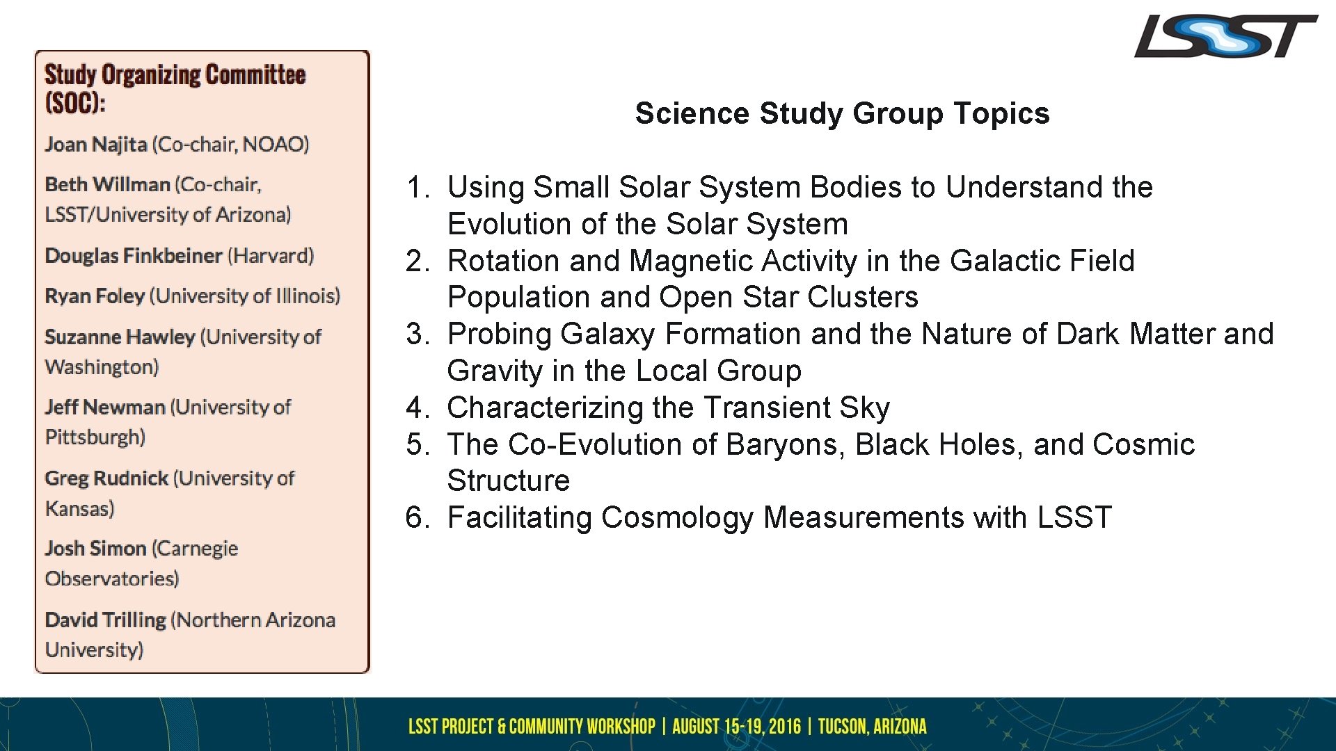Science Study Group Topics 1. Using Small Solar System Bodies to Understand the Evolution