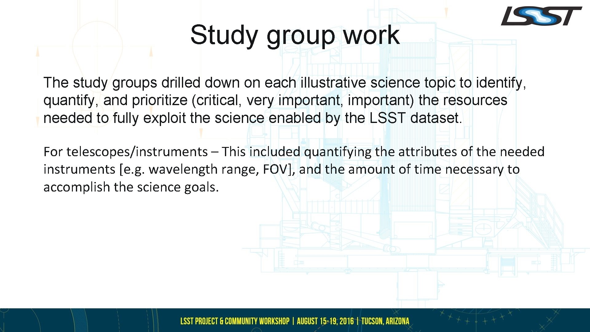 Study group work The study groups drilled down on each illustrative science topic to