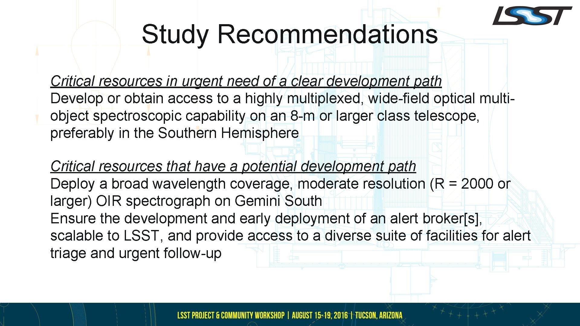 Study Recommendations Critical resources in urgent need of a clear development path Develop or