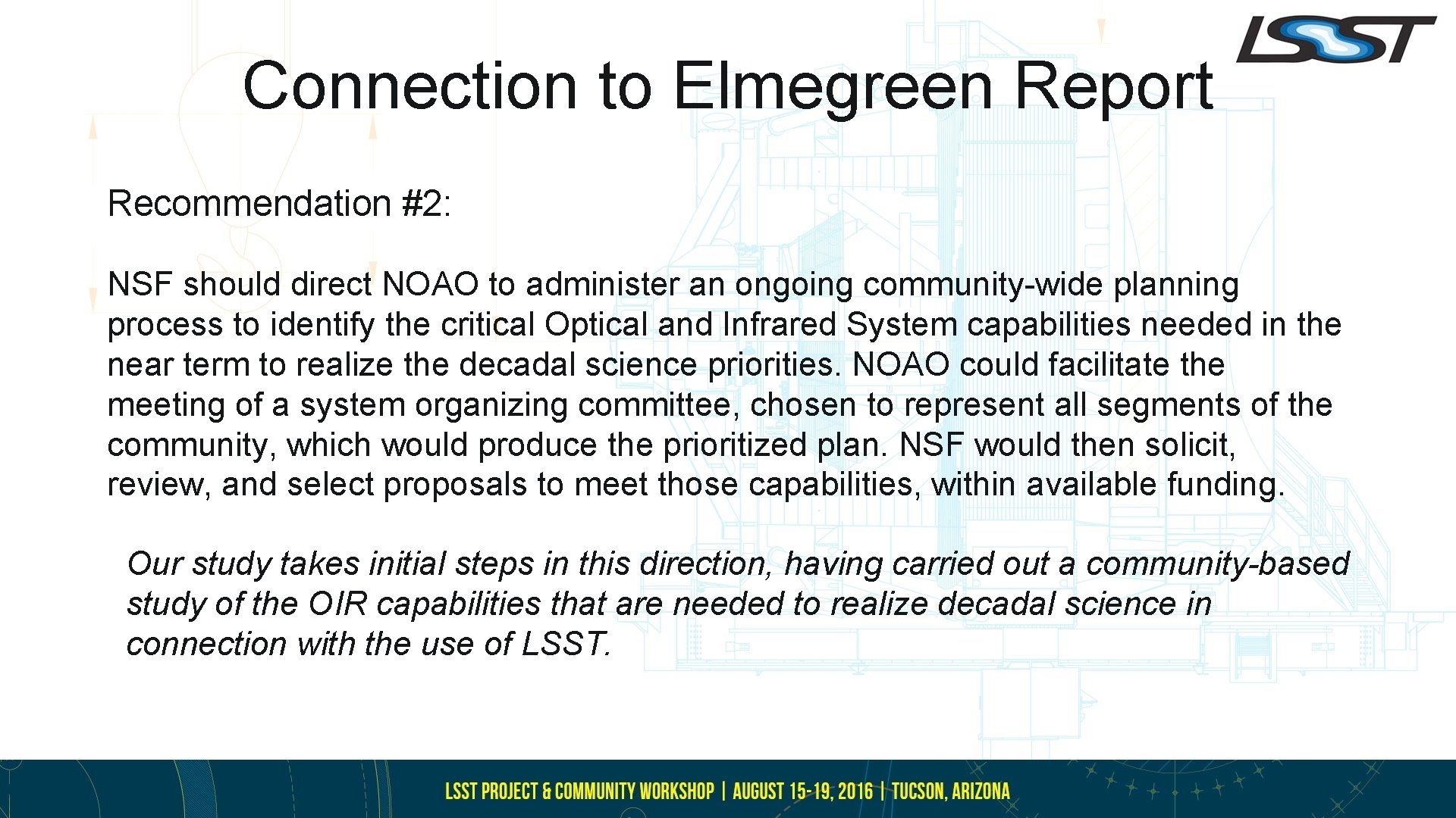 Connection to Elmegreen Report Recommendation #2: NSF should direct NOAO to administer an ongoing