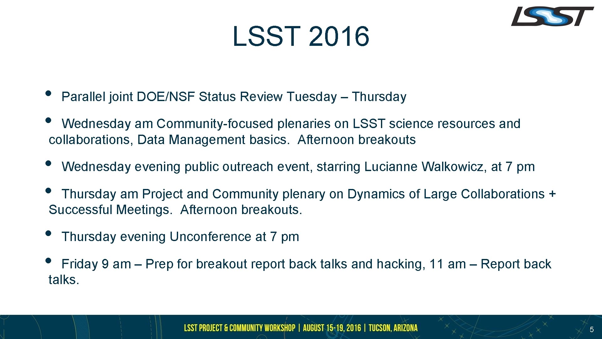 LSST 2016 • • Parallel joint DOE/NSF Status Review Tuesday – Thursday Wednesday am