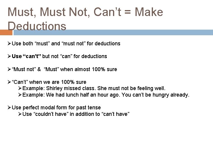 Must, Must Not, Can’t = Make Deductions ØUse both “must” and “must not” for