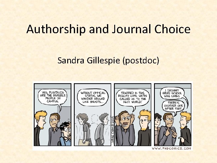 Authorship and Journal Choice Sandra Gillespie (postdoc) 