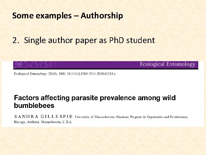 Some examples – Authorship 2. Single author paper as Ph. D student 