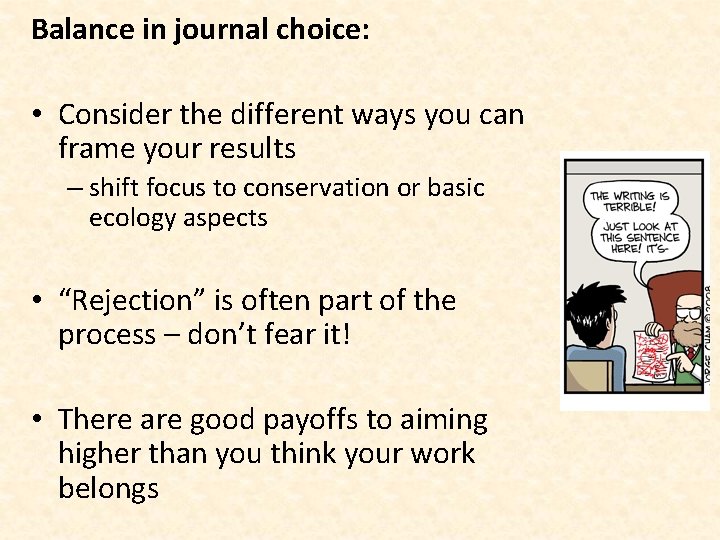 Balance in journal choice: • Consider the different ways you can frame your results