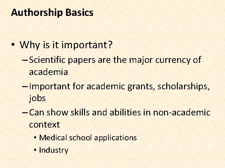 Authorship Basics • Why is it important? – Scientific papers are the major currency