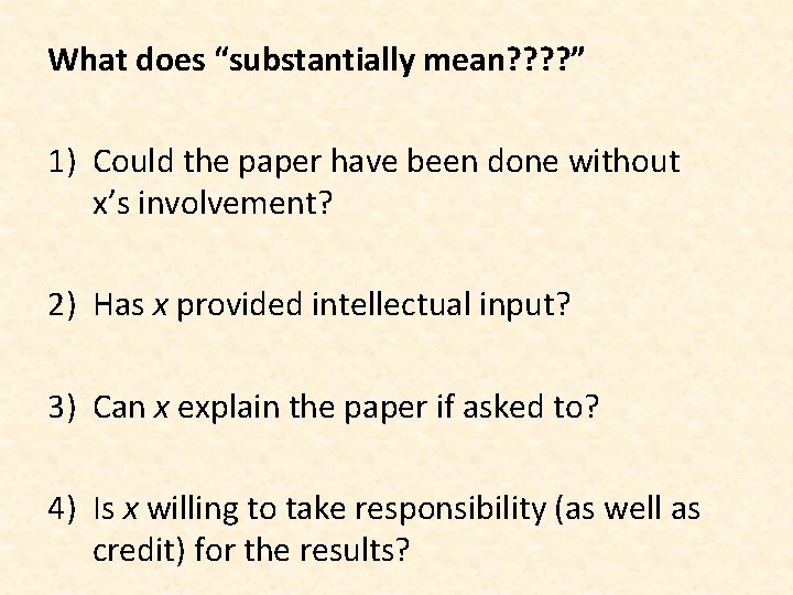 What does “substantially mean? ? ” 1) Could the paper have been done without