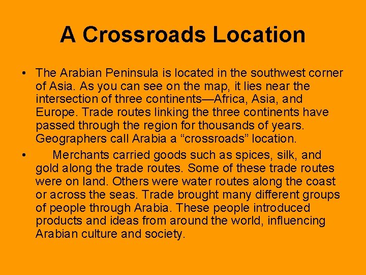 A Crossroads Location • The Arabian Peninsula is located in the southwest corner of