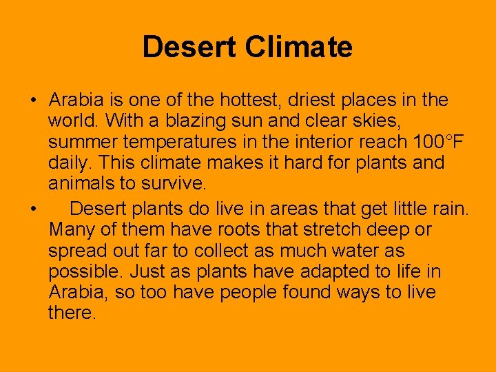 Desert Climate • Arabia is one of the hottest, driest places in the world.