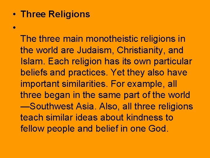  • Three Religions • The three main monotheistic religions in the world are