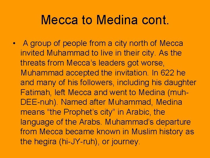 Mecca to Medina cont. • A group of people from a city north of