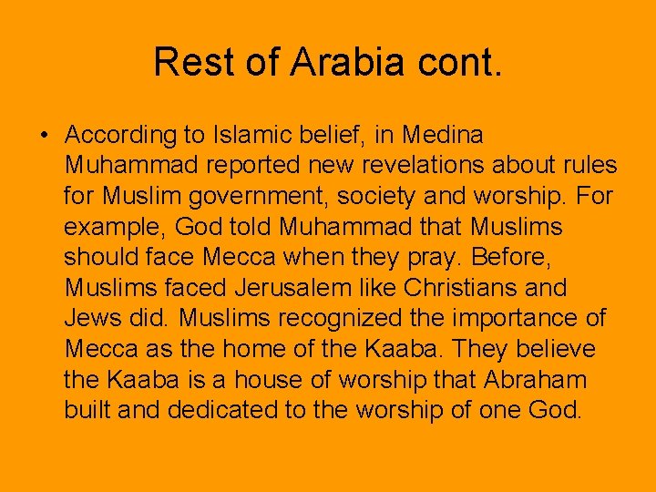 Rest of Arabia cont. • According to Islamic belief, in Medina Muhammad reported new