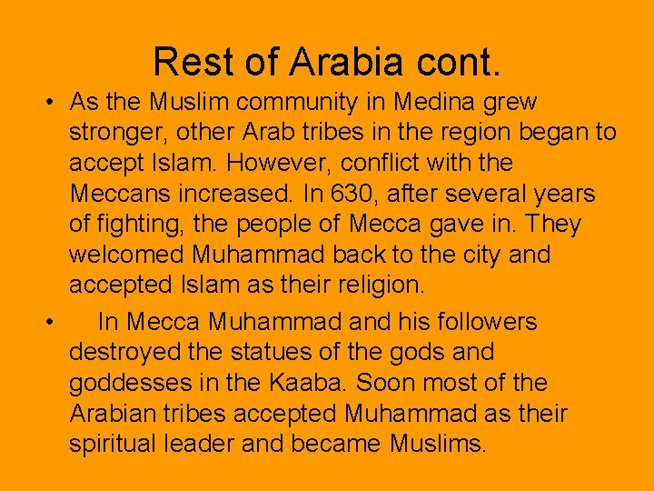 Rest of Arabia cont. • As the Muslim community in Medina grew stronger, other