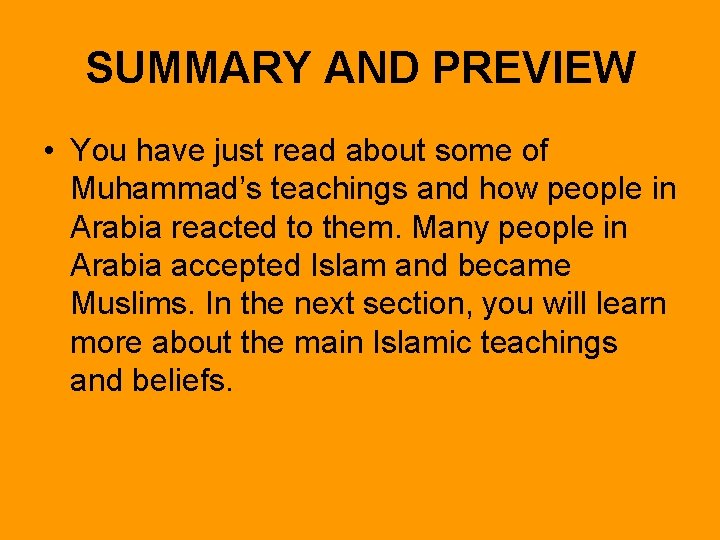 SUMMARY AND PREVIEW • You have just read about some of Muhammad’s teachings and