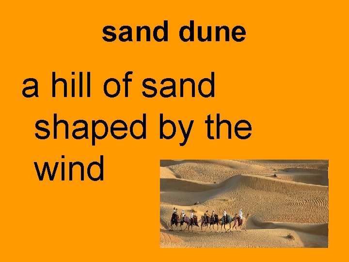 sand dune a hill of sand shaped by the wind 
