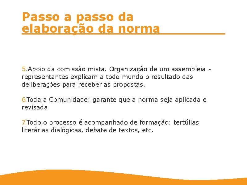 Passo a passo da elaboração da norma 5. Apoio da comissão mista. Organização de