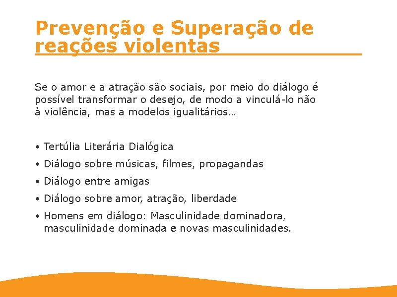 Prevenção e Superação de reações violentas Se o amor e a atração sociais, por