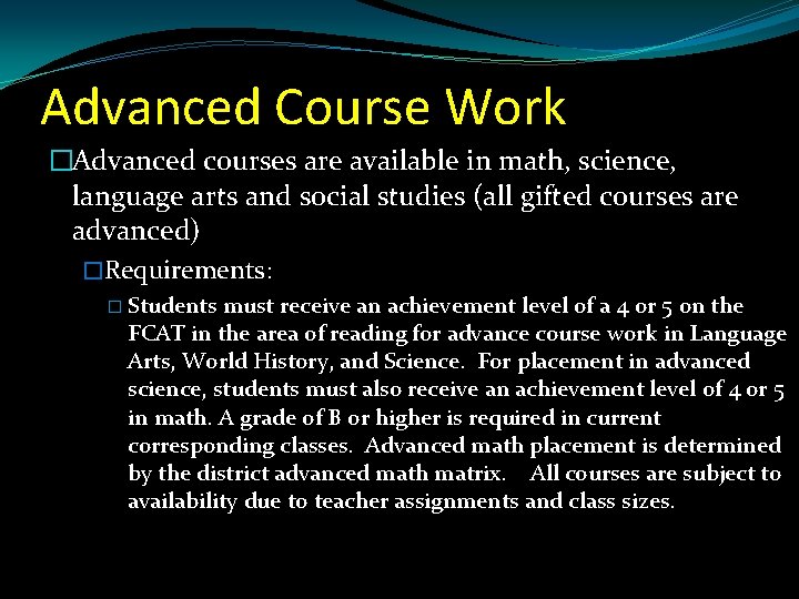 Advanced Course Work �Advanced courses are available in math, science, language arts and social