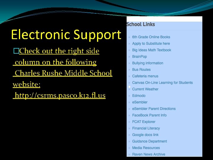 Electronic Support �Check out the right side column on the following Charles Rushe Middle