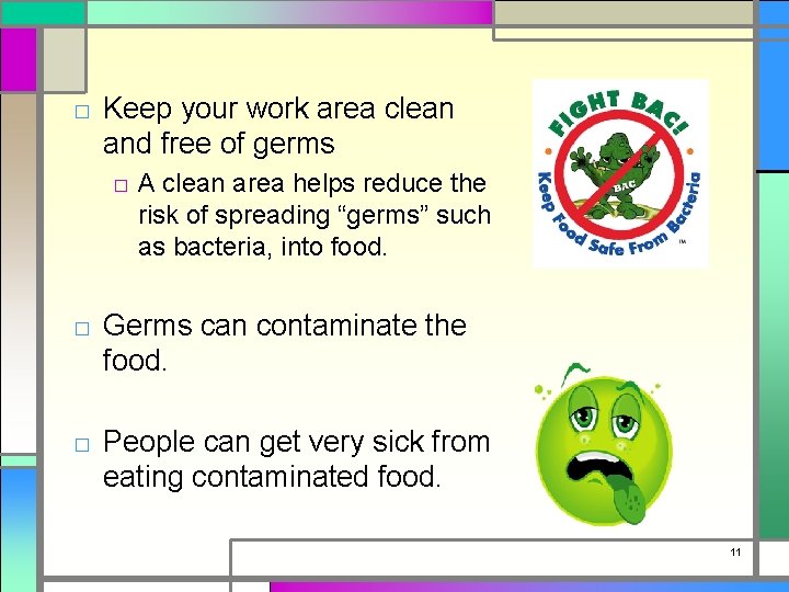 □ Keep your work area clean and free of germs □ A clean area