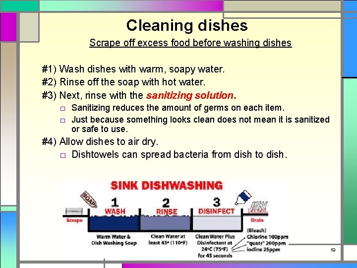 Cleaning dishes Scrape off excess food before washing dishes #1) Wash dishes with warm,