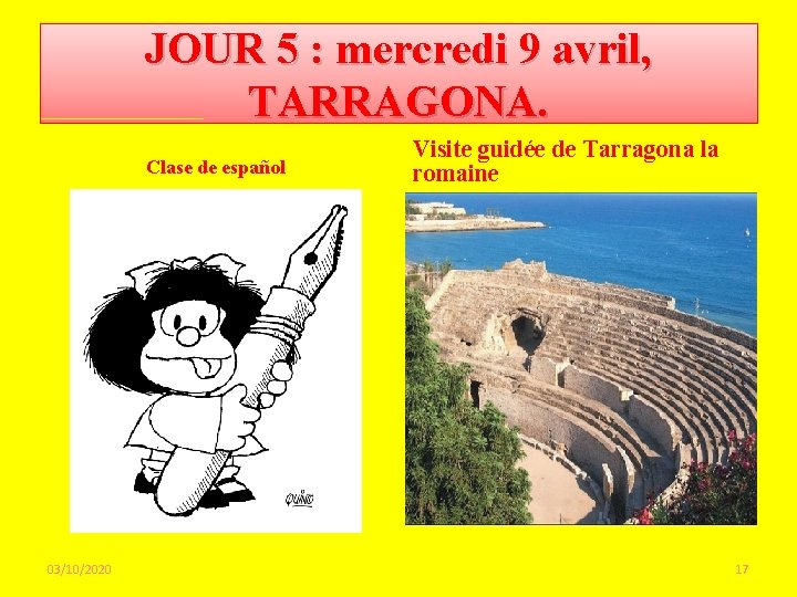 JOUR 5 : mercredi 9 avril, TARRAGONA. Clase de español 03/10/2020 Visite guidée de