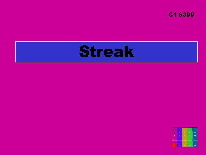 C 1 $300 Streak 