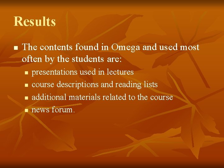 Results n The contents found in Omega and used most often by the students