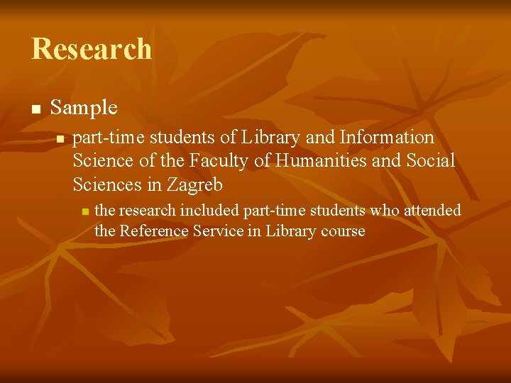 Research n Sample n part-time students of Library and Information Science of the Faculty