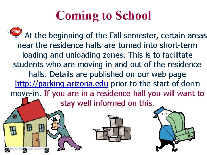 Coming to School At the beginning of the Fall semester, certain areas near the