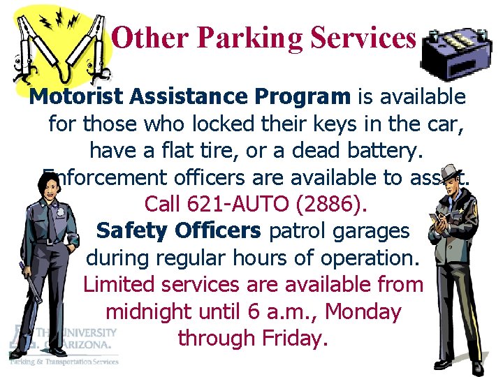 Other Parking Services Motorist Assistance Program is available for those who locked their keys