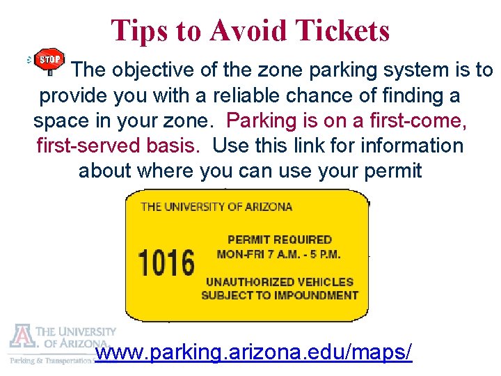 Tips to Avoid Tickets The objective of the zone parking system is to provide