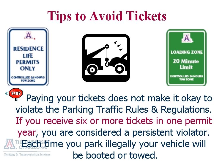 Tips to Avoid Tickets Paying your tickets does not make it okay to violate