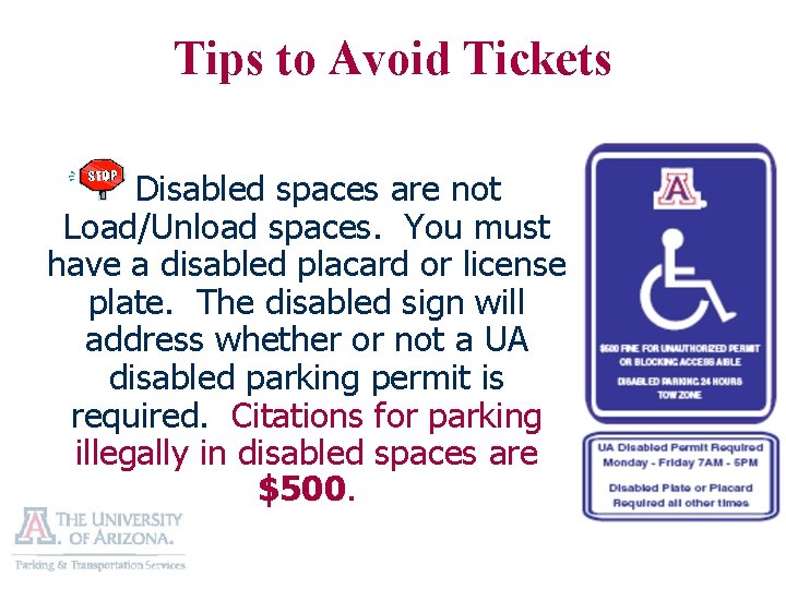 Tips to Avoid Tickets Disabled spaces are not Load/Unload spaces. You must have a